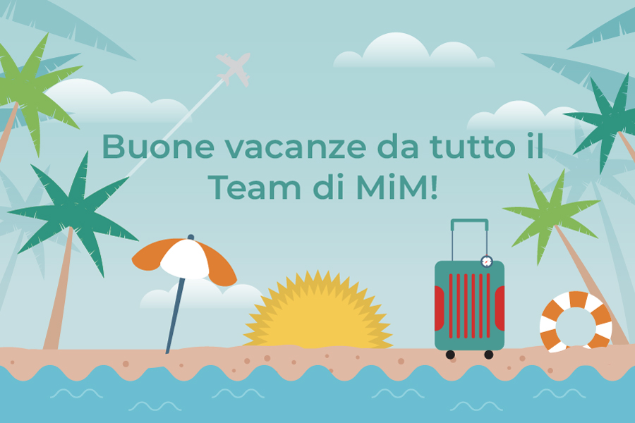 Buone vacanze da MIM